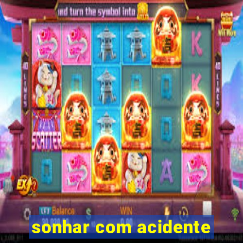 sonhar com acidente