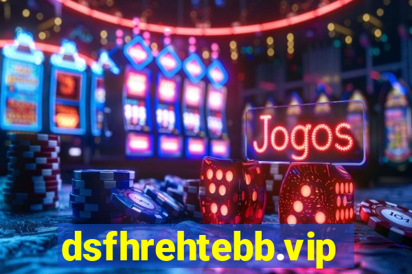 dsfhrehtebb.vip