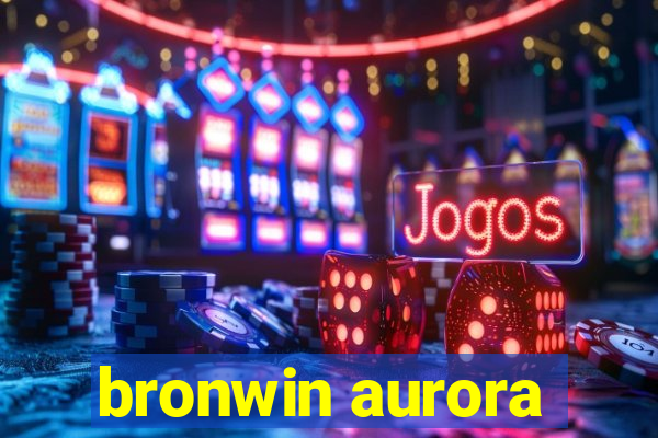 bronwin aurora