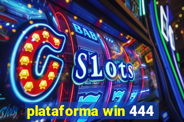 plataforma win 444