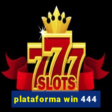 plataforma win 444