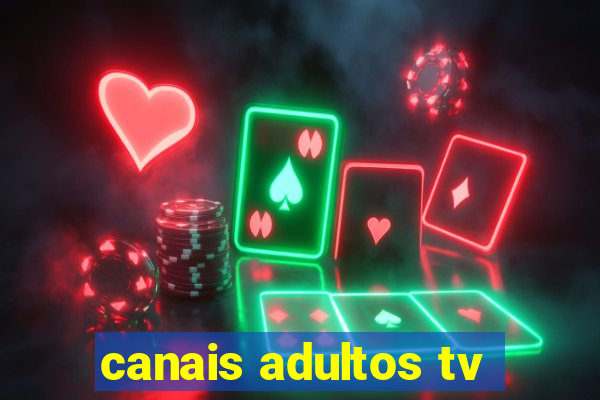 canais adultos tv