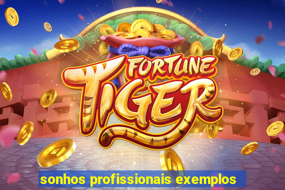 sonhos profissionais exemplos
