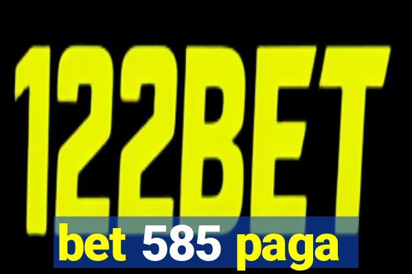 bet 585 paga