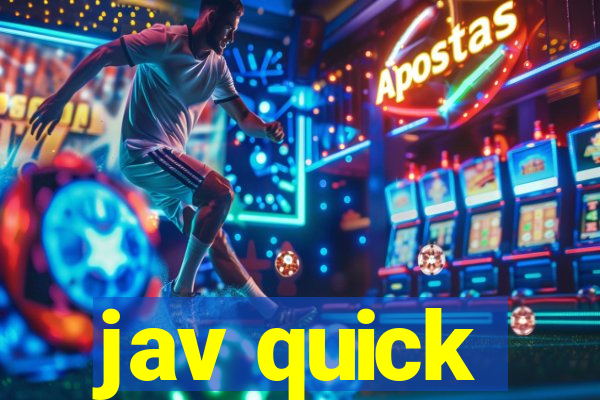 jav quick