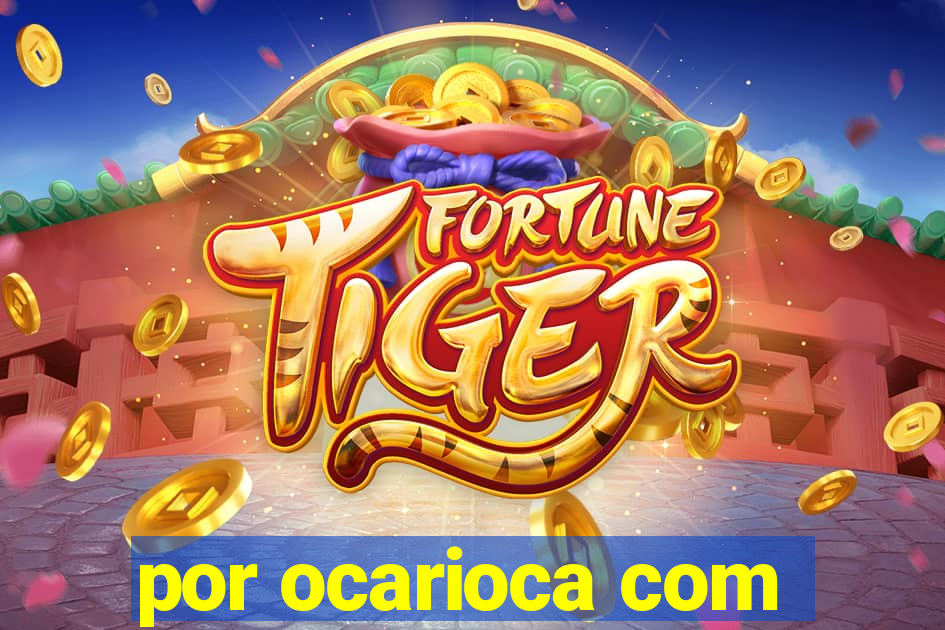 por ocarioca com