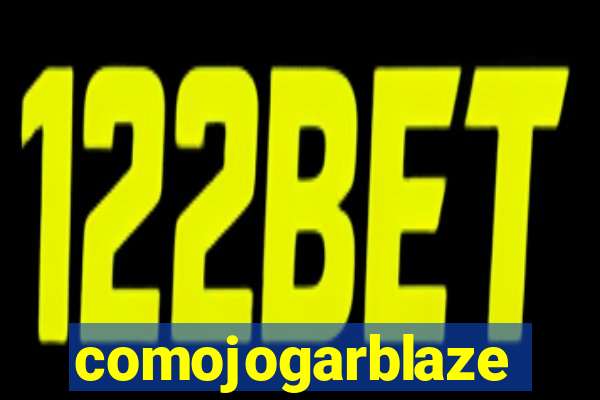 comojogarblaze