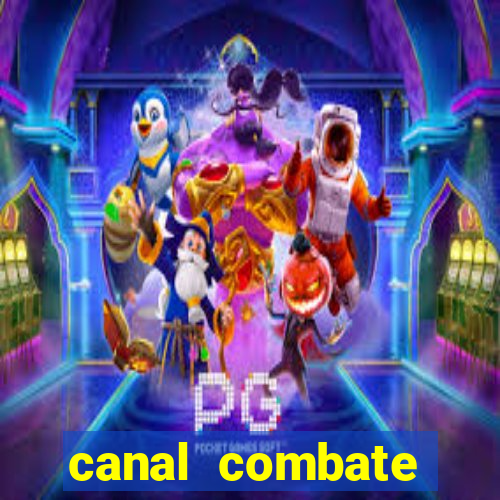 canal combate multicanais ao vivo