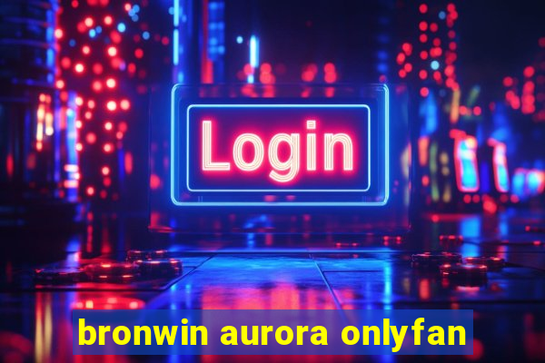 bronwin aurora onlyfan