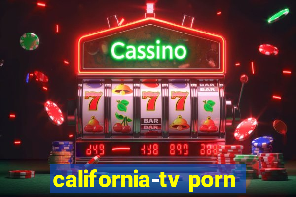 california-tv porn