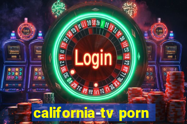 california-tv porn