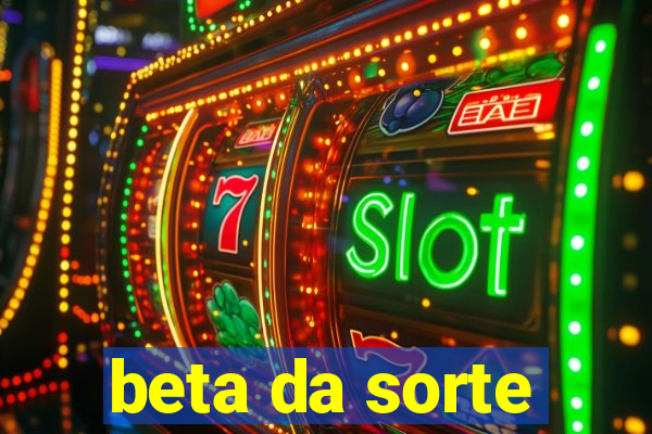 beta da sorte