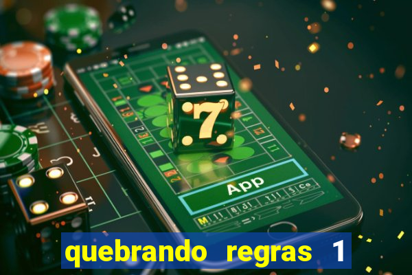 quebrando regras 1 filme completo dublado mega filmes