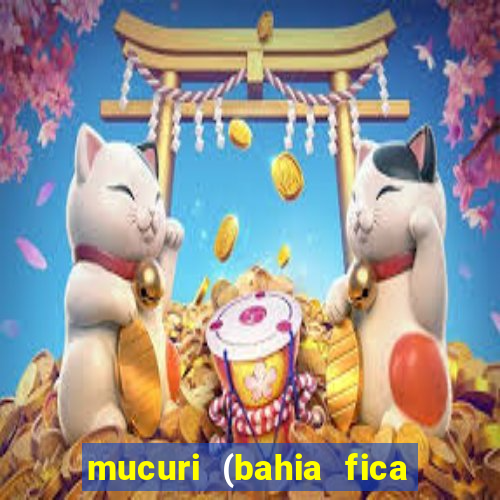 mucuri (bahia fica perto de onde)