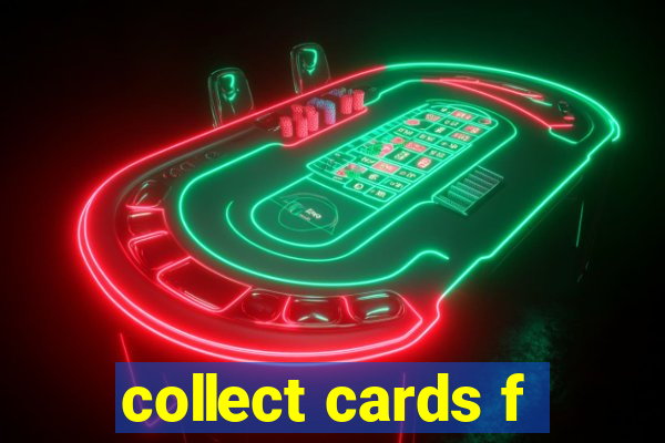 collect cards f
