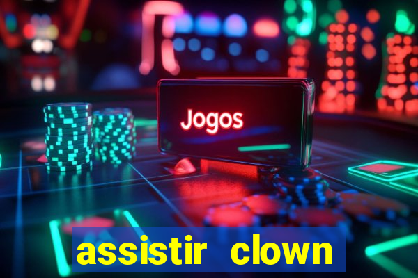 assistir clown (2014 dublado mega filmes)