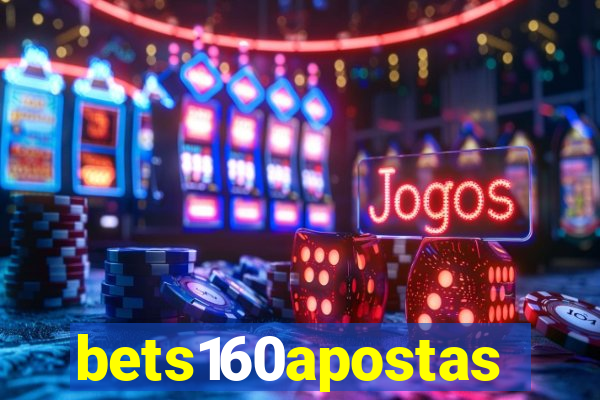 bets160apostas