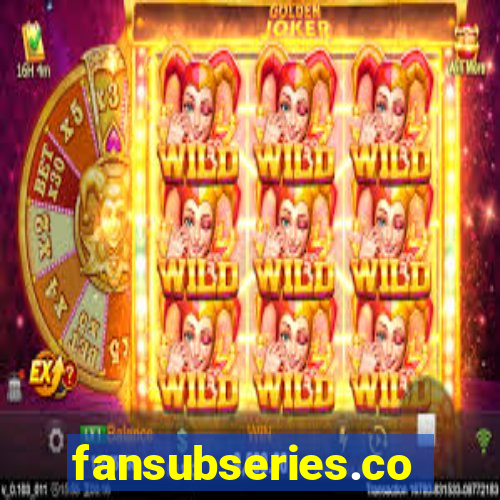 fansubseries.com