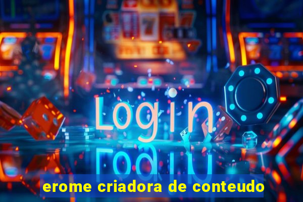 erome criadora de conteudo