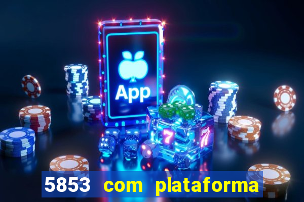 5853 com plataforma de jogos
