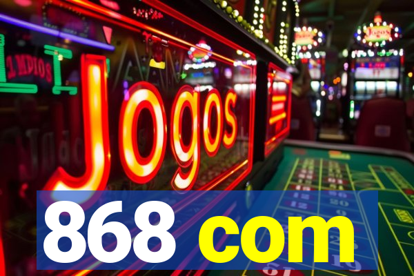 868 com