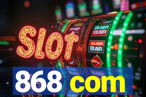 868 com