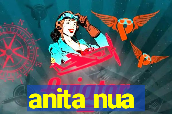 anita nua
