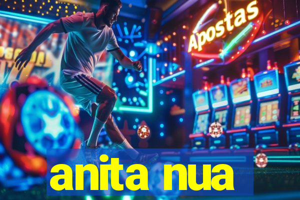 anita nua