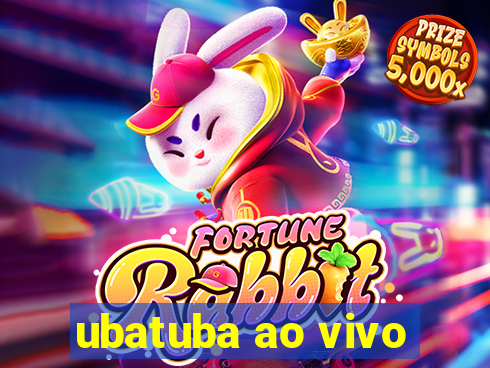 ubatuba ao vivo