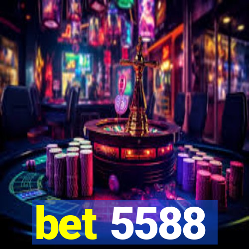 bet 5588