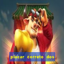 placar correto dos jogos de hoje