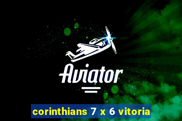 corinthians 7 x 6 vitoria