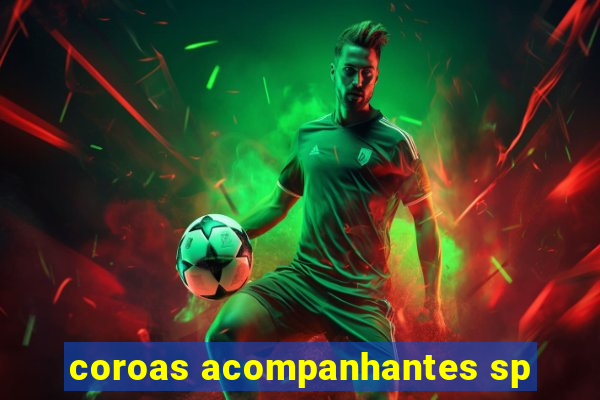 coroas acompanhantes sp