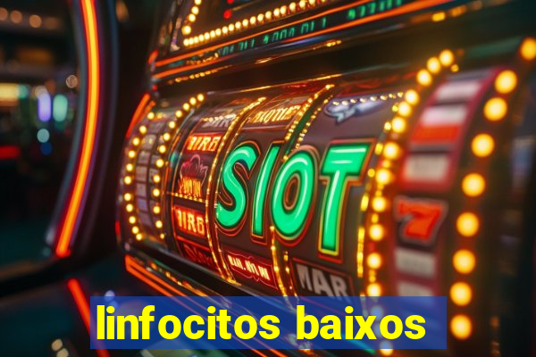 linfocitos baixos