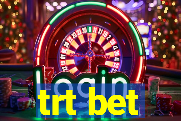trt bet