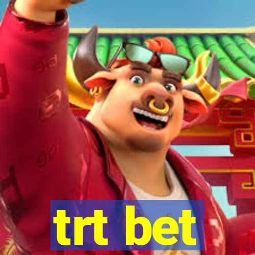 trt bet