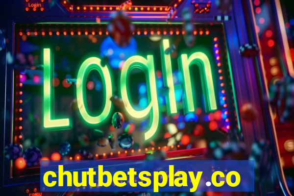 chutbetsplay.com