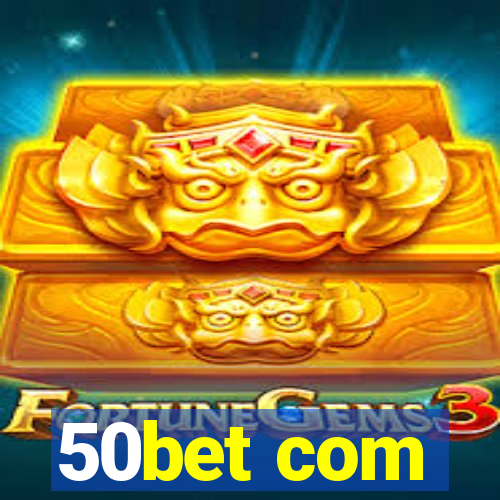 50bet com