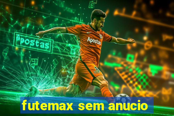 futemax sem anucio