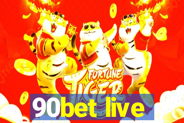 90bet live