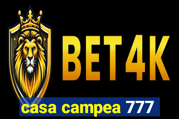 casa campea 777