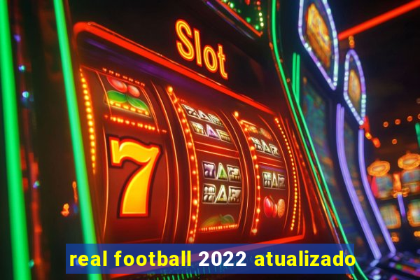 real football 2022 atualizado