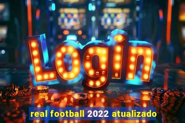 real football 2022 atualizado