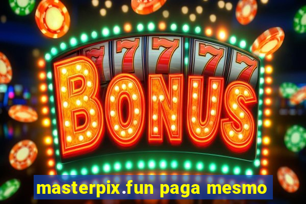 masterpix.fun paga mesmo