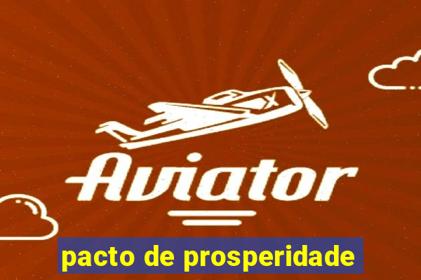 pacto de prosperidade