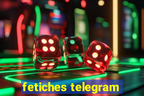 fetiches telegram
