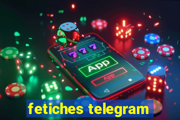 fetiches telegram