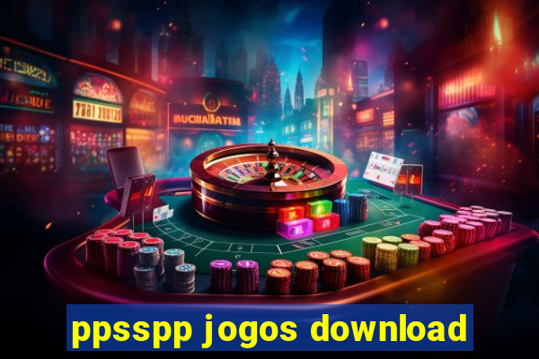 ppsspp jogos download
