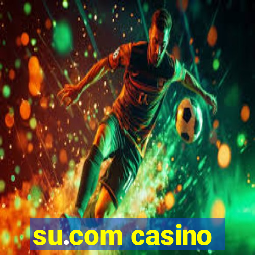 su.com casino