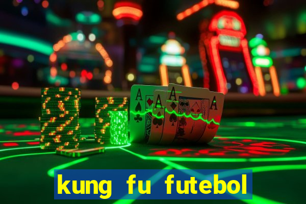 kung fu futebol clube dublado download utorrent